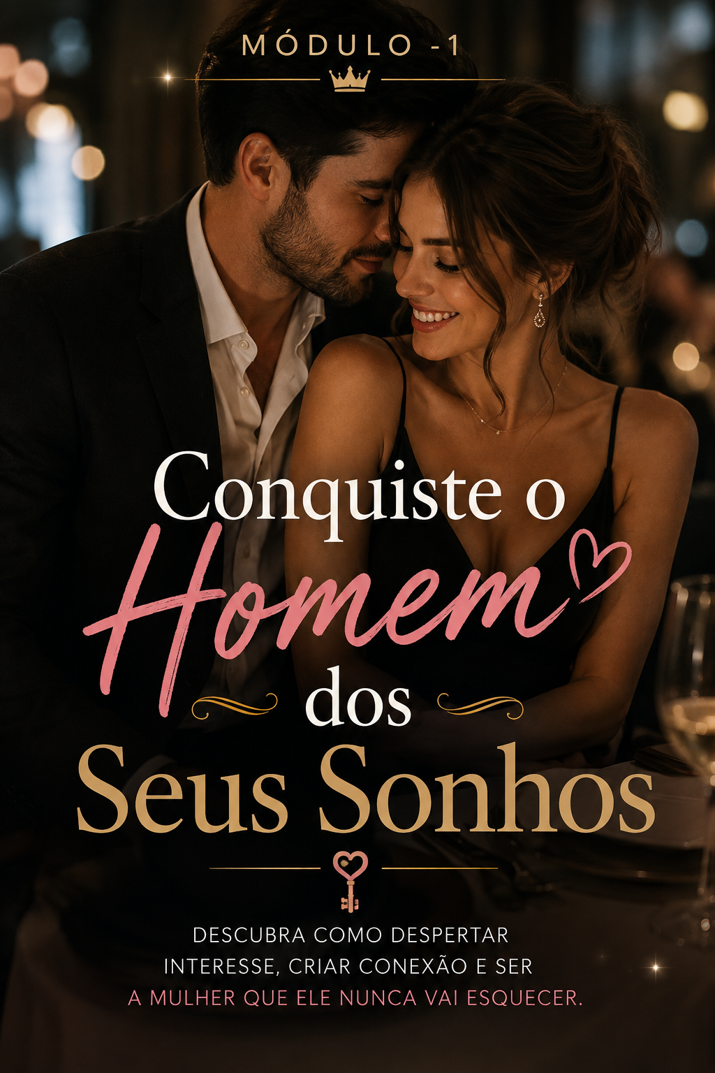 Módulo 01 — Conquiste o Homem dos Seus Sonhos