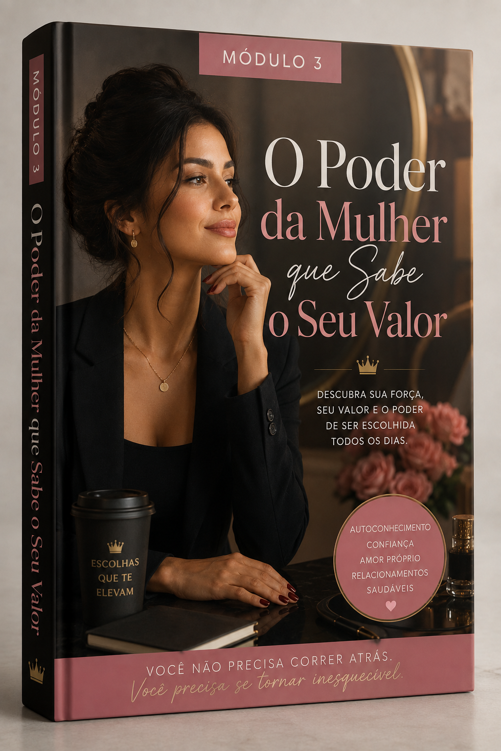 Módulo 03 — O Poder da Mulher que Sabe o Seu Valor
